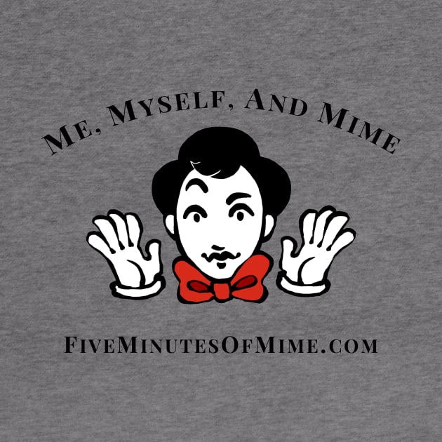 Me, Myself, and Mime by FiveMinutesOfMime